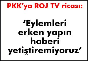 PKK'ya ROJ TV ricası: eylemleri erken yapın